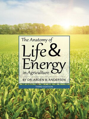 cover image of The Anatomy of Life and Energy in Agriculture